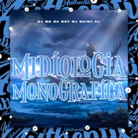 Midíologi̇a Monografíca (feat. DJ SAINT ZL) - Single - DJ MK DA DZ7