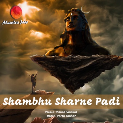 Shambhu Sharne Padi  Shiv Bhajan  Shivratri Special (feat. Vishal Panchal & Parth Thakar) - Single