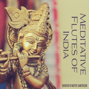 Meditative Flutes of India: Bansuri & Native American: Uplifting Tunes for Positivity, Serene Sleep and Yoga Relaxation