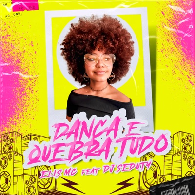 Dança e Quebra Tudo (feat. DJ Seduty) - Single