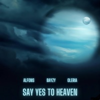 Say Yes To Heaven - Single - Alfons, BAYZY & Oleria