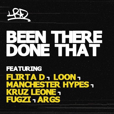 Been There Done That (feat. Flirta D, Loon, Manchester Hypes, Kruz Leone, Fugzi & Args) - Single