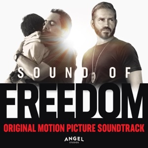 Sound of Freedom (from the Angel Original Film) - Single