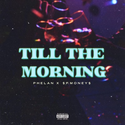 Till The Morning (feat. $P.Money$) - Single