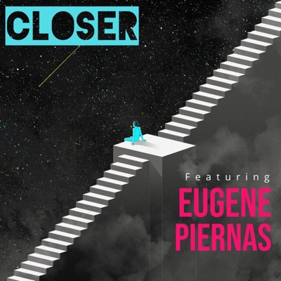 CLOSER (feat. Eugene Piernas) - Single