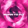 Stream & download Born To Fly - Single