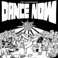 Dance Now — Joey Valence & Brae