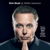 Elon Musk (Unabridged) - Walter Isaacson