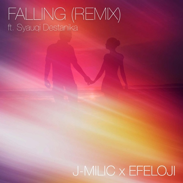 Falling (feat. Syauqi Destanika) [EFELOJI Remix] [EFELOJI Remix]