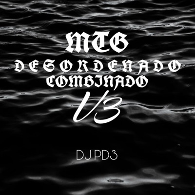 DJ PD3 - Montagem D3s0rd3n4d0 V3
