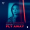 Fly Away (feat. Haley Maze) artwork