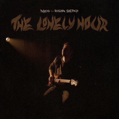 The Lonely Hour (feat. Ruslan Shepko) - Single