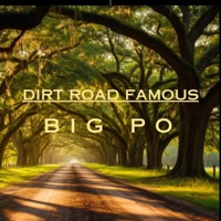 Dirt Road Famous - Single - BIG PO
