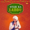 Byah Ka Laddu - Single