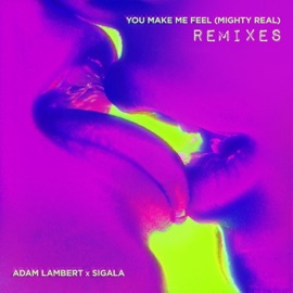 You Make Me Feel (Mighty Real) Sigala & Adam Lambert