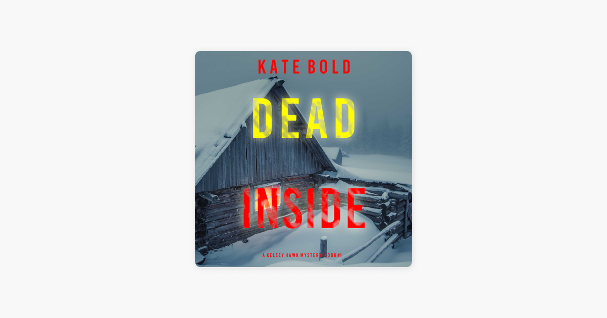 ‎Dead Inside (A Kelsey Hawk FBI Suspense Thriller—Book One): Digitally ...