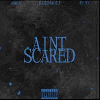 Aint Scared (feat. Eastmadej & FEDX) - Single - N3VA