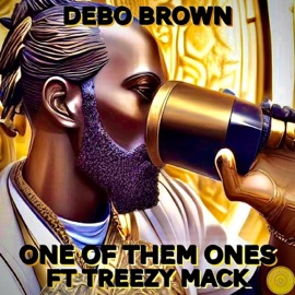 One of Them Ones (feat. Treezy Mack) Debo Brown