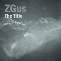 The Title — ZGus