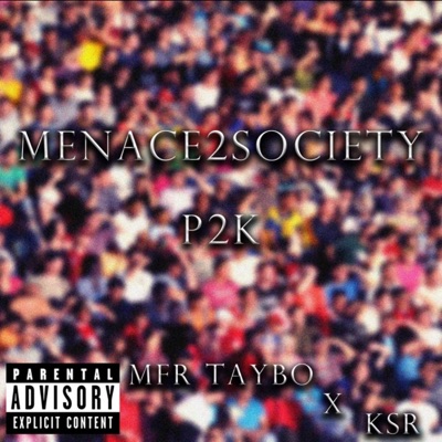 Menace2Society (P2k) (feat. KSR Killa Suzpek Ru) - Single