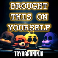 Brought this on Yourself - Single - TryHardNinja
