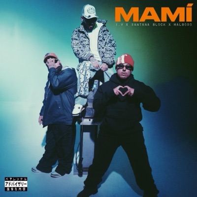 MAMI (feat. I.V, Santana Block & Malboro) - Single