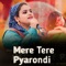 Mere Tere Pyarondi (feat. Anshu Bharti) - Thakur Saab lyrics