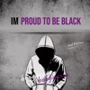 Im Proud To Be Black - Single