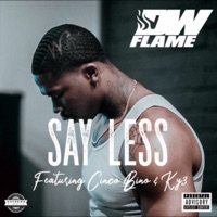 Say Less (feat. Cinco Bino & Ky3) - Single - DW Flame