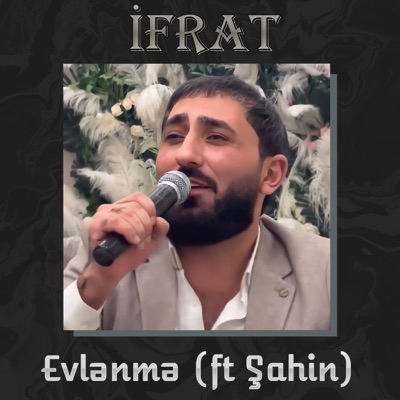 Evlənmə (feat. Şahin)
