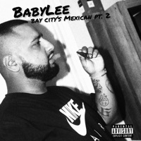 Bay City's Mexican, Pt. 2 - EP - BabyLee