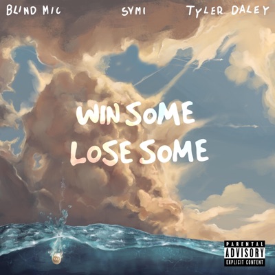 WIN SOME LOSE SOME (feat. SVMI & TYLER DALEY) - Single