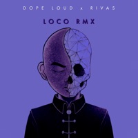 LOCO (Remix) - Single - Dope Loud & Rivas
