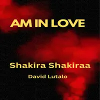 Am in Love — Shakira shakiraa & David Lutalo