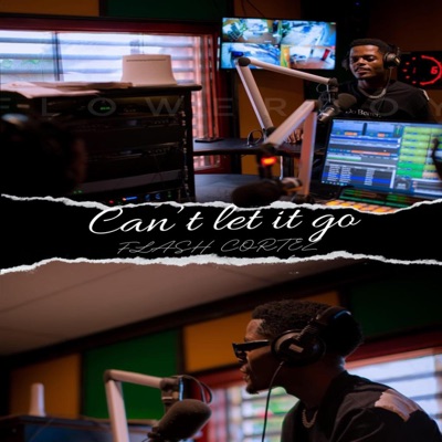 Can't let it go-prod by FLASH CORTEZ - Single