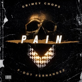 PAIN (feat. F-Dot Fernandez) [Radio Edit] Grimey Chops