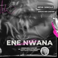 Ene nwana - Single - Zeroo Mr Carter