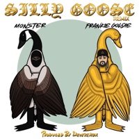 SiLLY GooSe (feat. Frankie Goldie) [GOLDEN GOOSE REMIX] - Single - Monster