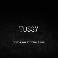 Tussy (feat. Young Blessed) - Single - Tony Maker
