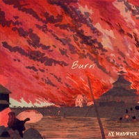 Burn - Single - AX MADWICK