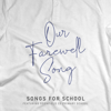 Our Farewell Song (feat. Becky Drake & Edenfield CE Primary School) - Songs for School