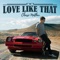 Love Like That - Chase Matthew lyrics