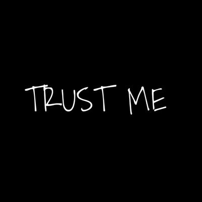 TRUST ME