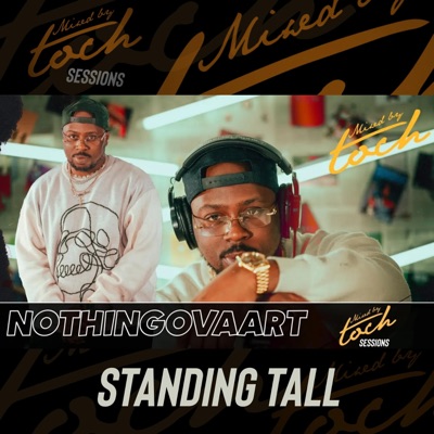 Mixed By Toch Sessions: Standing Tall (feat. NothingOvaArt) - Single