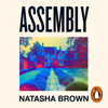 Assembly - Natasha Brown