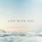 Life with You (feat. ProdMiz) - Izz Hurdy lyrics