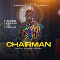 Chairman (feat. Ypee, Biq Dollar & Strongman) - Single - Phrimpong
