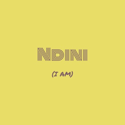 Ndini (I Am) - Single