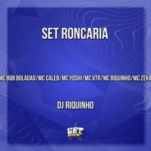 Set Roncaria (feat. DJ Riquinho)