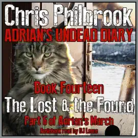 The Lost & the Found: Adrian's March, Part Six: Adrian's Undead Diary, Book 14 (Unabridged)
